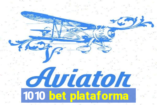 1010 bet plataforma